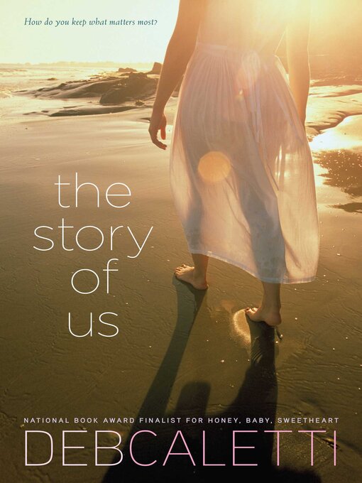Title details for The Story of Us by Deb Caletti - Available